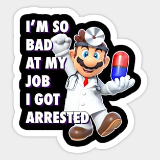 I'm Very Bad At My Job Sticker